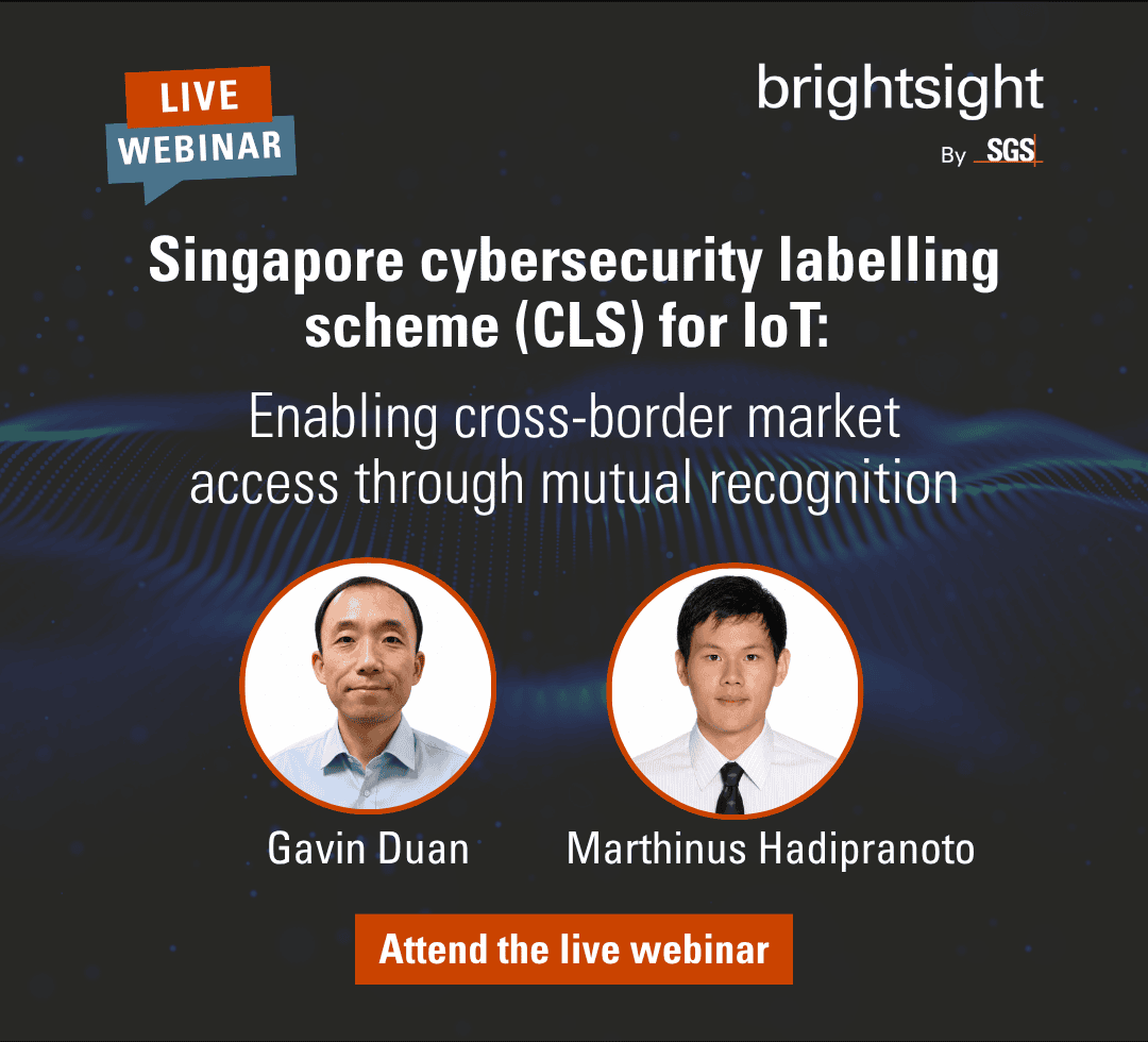 Webinar: Singapore Cybersecurity Labelling Scheme (CLS) for IoT: Enabling Cross-Border Market Access Through Mutual Recognition
