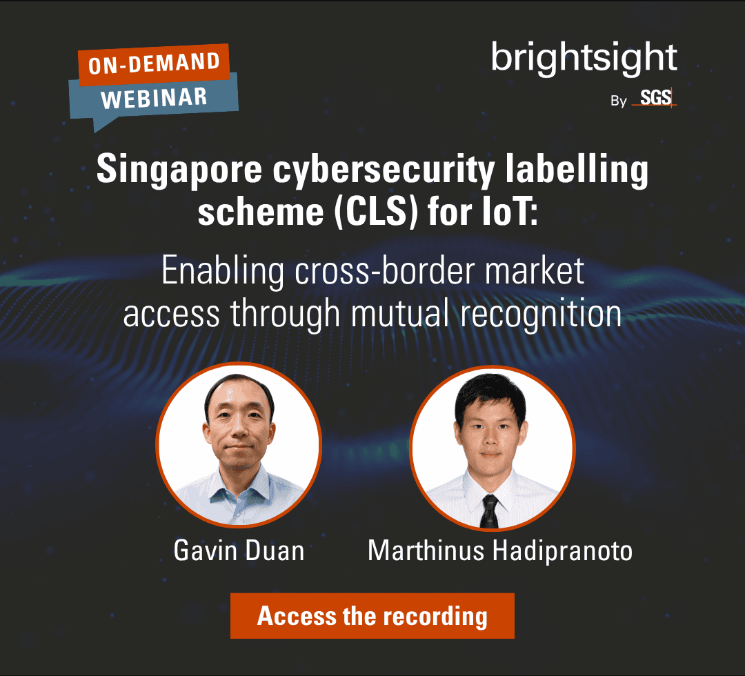 On-demand Webinar: Singapore Cybersecurity Labelling Scheme (CLS) for IoT: Enabling Cross-Border Market Access Through Mutual Recognition